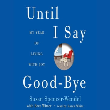 Until I Say Good-Bye - Susan Spencer-Wendel - Bret Witter
