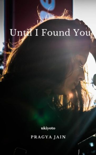 Until I found you - Pragya Jain