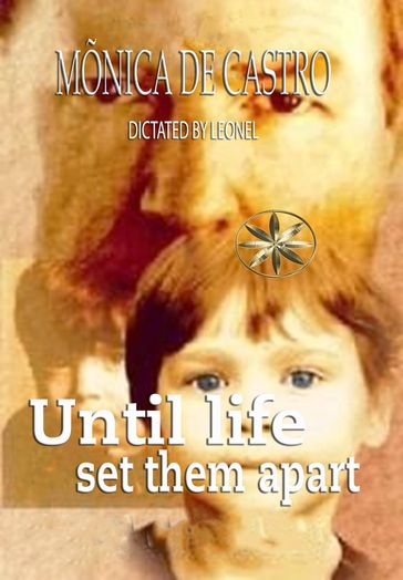 Until Life Set Them Apart - Mônica de Castro - By the Spirit Leonel