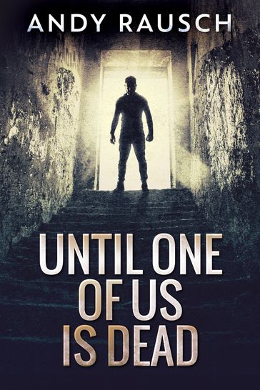 Until One Of Us Is Dead - Andy Rausch