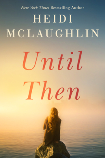Until Then - Heidi McLaughlin