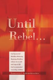 Until You Rebel