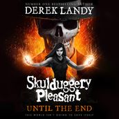 Until the End (Skulduggery Pleasant, Book 15)