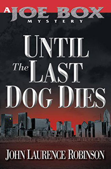 Until the Last Dog Dies - John Laurence Robinson