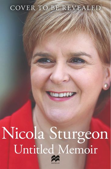 Untitled Memoir - Nicola Sturgeon