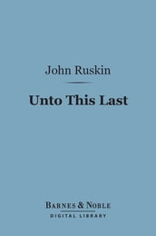 Unto This Last (Barnes & Noble Digital Library)