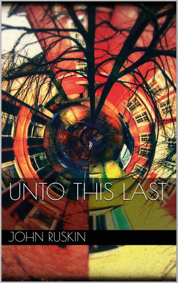 Unto This Last - John Ruskin