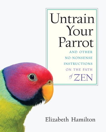 Untrain Your Parrot - Elizabeth Hamilton