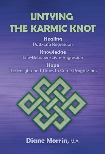 Untying the Karmic Knot - M.A. Diane Morrin