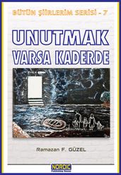 Unutmak Varsa Kaderde