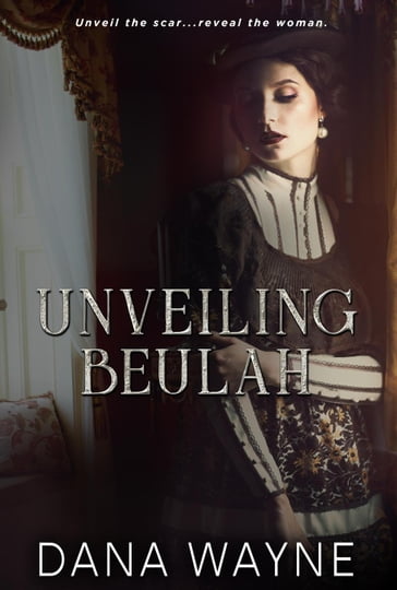 Unveiling Beulah - Dana Wayne