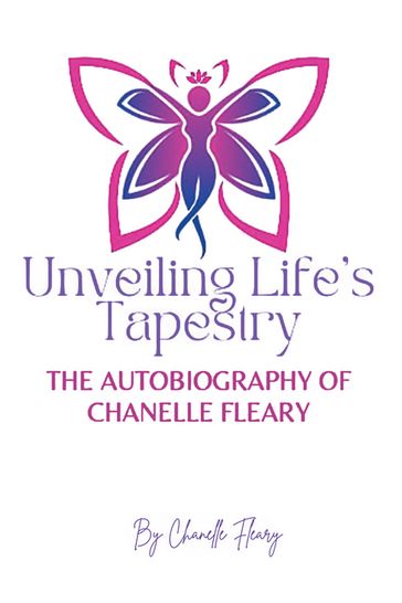 Unveiling Life's Tapestry - Chanelle Fleary