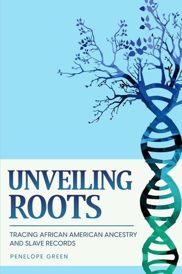 Unveiling Roots - Penelope Green