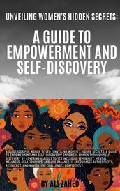 Unveiling Women s Hidden Secrets: A Guide to Empowerment and Self-Discovery