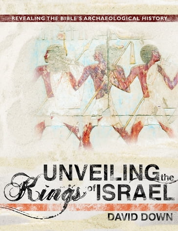Unveiling the Kings of Israel - David Down