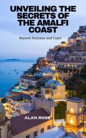 Unveiling the Secrets of Amalfi Coast