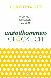 Unvollkommen glücklich