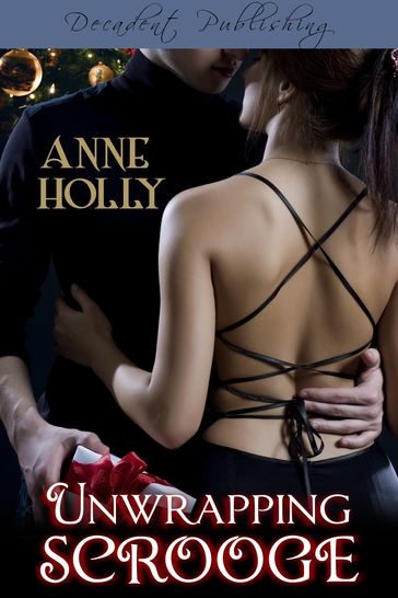 Unwrapping Scrooge - Anne Holly