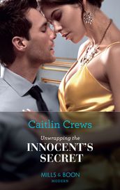 Unwrapping The Innocent s Secret (Mills & Boon Modern) (Secret Heirs of Billionaires, Book 30)