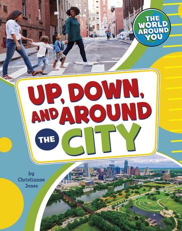 Up, Down, and Around the City - Christianne Jones