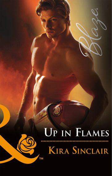 Up In Flames (Mills & Boon Blaze) - Kira Sinclair