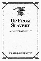 Up From Slavery: An Autobiography