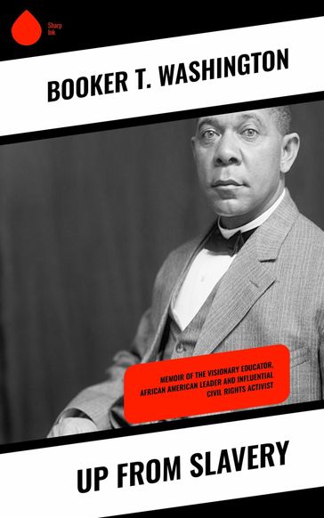 Up From Slavery - Booker T. Washington