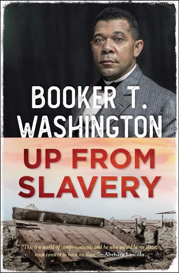 Up From Slavery - Booker T. Washington