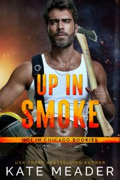 Up in Smoke: A Single Dad Firefighter Romance