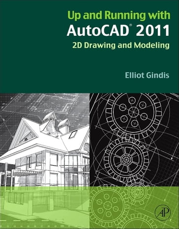 Up and Running with AutoCAD 2011 - Elliot J. Gindis