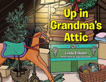 Up in Grandma's Attic - Linda Eriksen