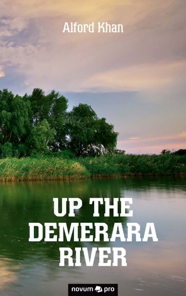 Up the Demerara River - Alford Khan