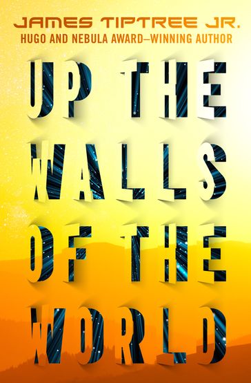 Up the Walls of the World - James Tiptree Jr.