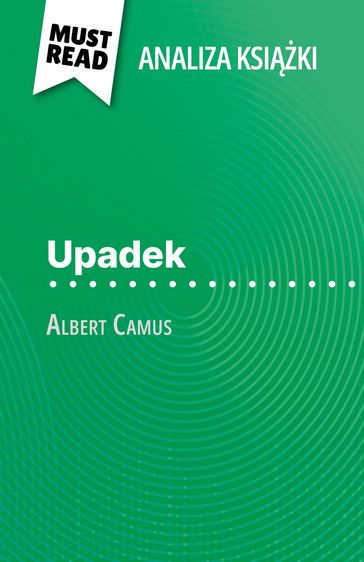 Upadek ksika Albert Camus (Analiza ksiki) - Johanna Biehler