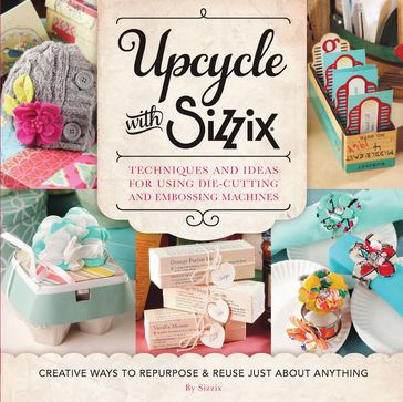 Upcycle with Sizzix - Sizzix