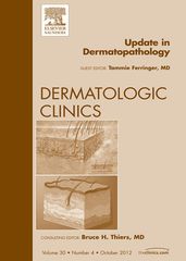 Update in Dermatopathology, An Issue of Dermatologic Clinics