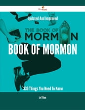 Updated And Improved Book of Mormon - 330 Things You Need To Know