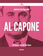 Updated And Upgraded Al Capone - 36 Things You Did Not Know