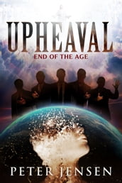 Upheaval: End of the Age