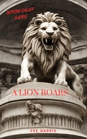Upon Deaf Ears - A Lion Roars