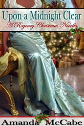 Upon a Midnight Clear: A Regency Christmas Novella