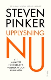 Upplysning Nu! : Ett manifest för förnuft, vetenskap och humanism