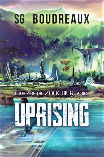 Uprising Book 2 in the Zanchier Series - SG Boudreaux