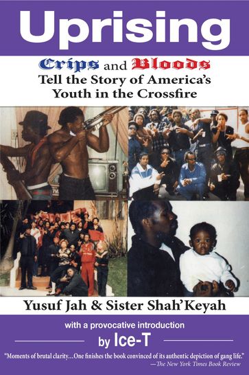 Uprising: Crips and Bloods Tell the Story of America's Youth in the Crossfire - Sister Shah