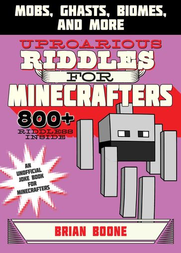 Uproarious Riddles for Minecrafters - Brian Boone