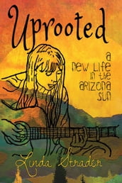 Uprooted: A New Life in the Arizona Sun