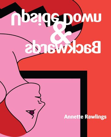 Upside Down & Backwards - Annette Rawlings