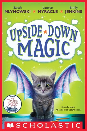 Upside-Down Magic (Upside-Down Magic #1) - Emily Jenkins - Lauren Myracle - Sarah Mlynowski