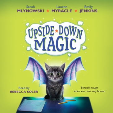 Upside-Down Magic (Upside-Down Magic #1) - Sarah Mlynowski - Lauren Myracle - Emily Jenkins