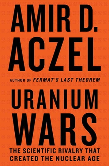 Uranium Wars - Amir D. Aczel